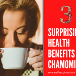 3 Surprising Health Benefits Of Chamomile Tea
