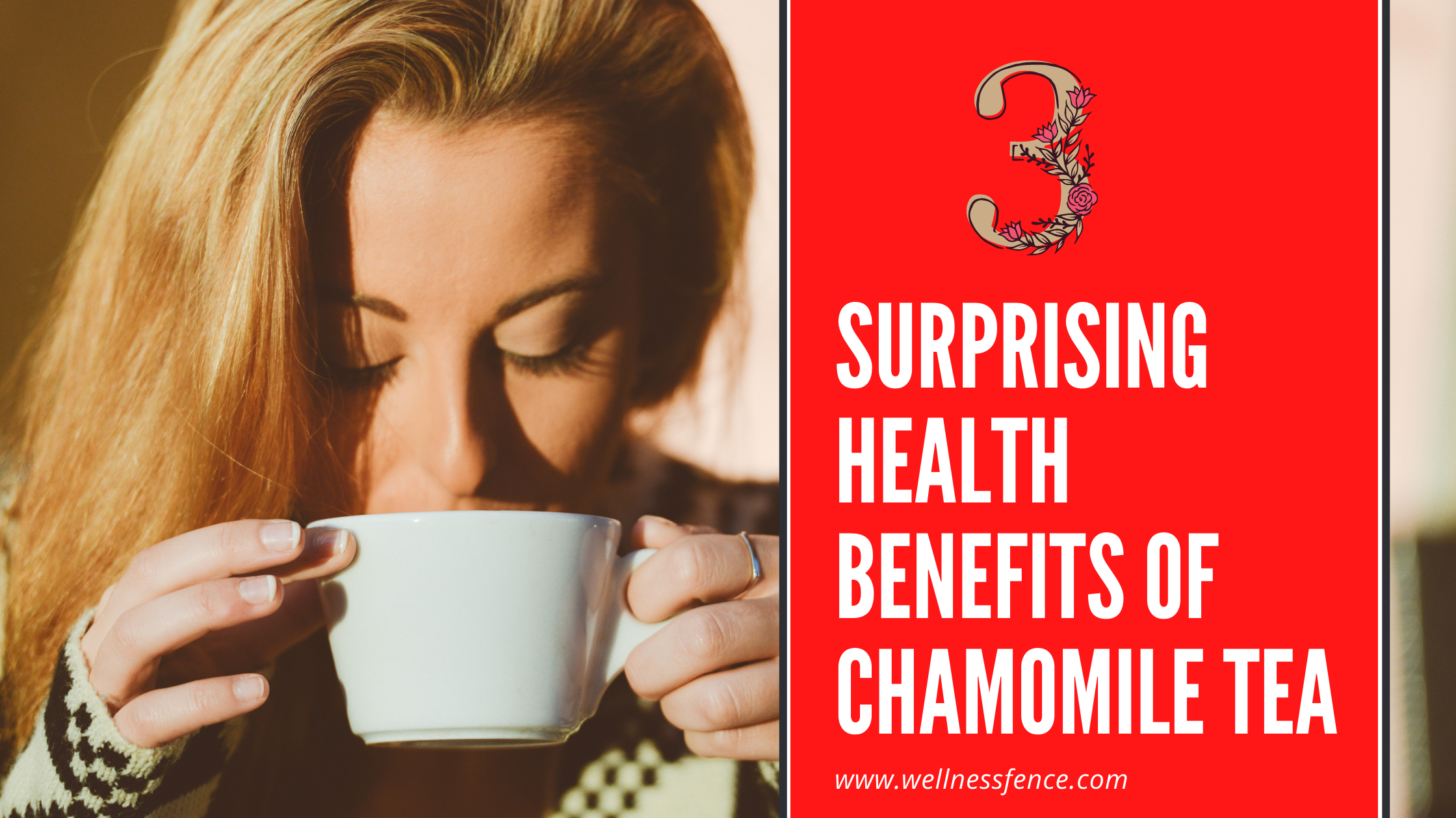 3 Surprising Health Benefits Of Chamomile Tea